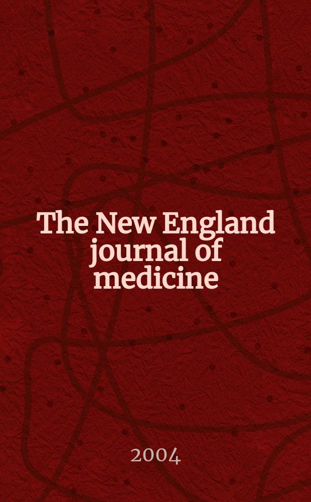 The New England journal of medicine : Formerly the Boston medical a. surgical journal. Vol.351, №14