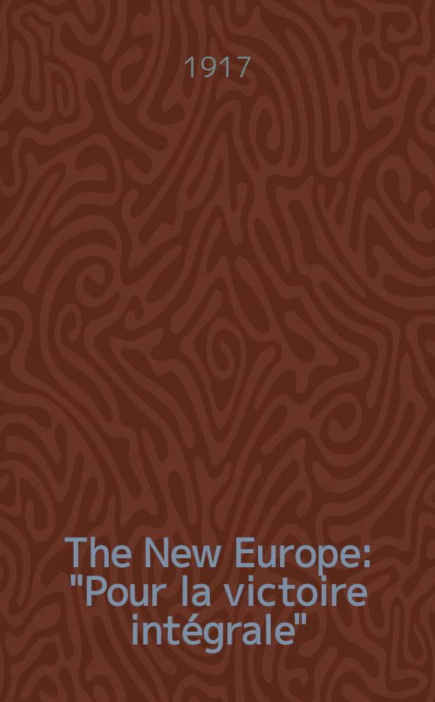 The New Europe : "Pour la victoire intégrale"