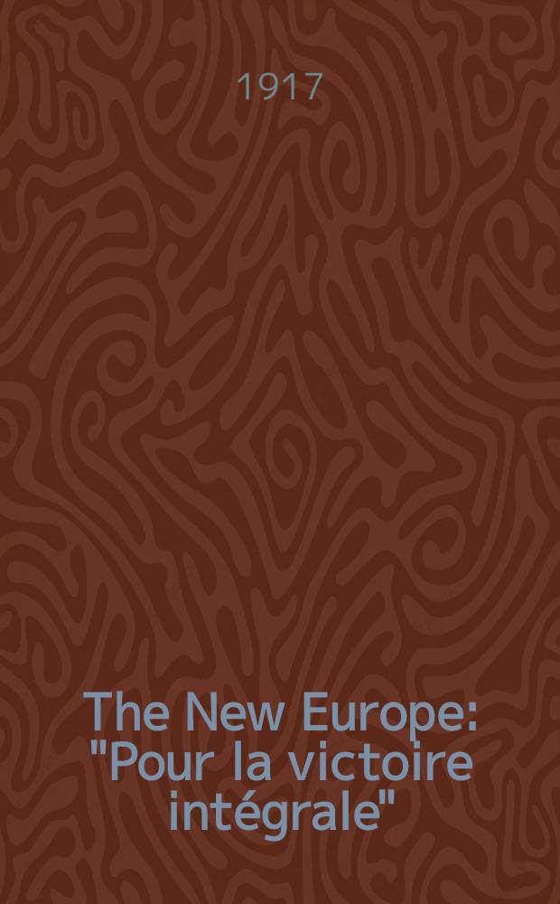 The New Europe : "Pour la victoire int&eacute;grale"