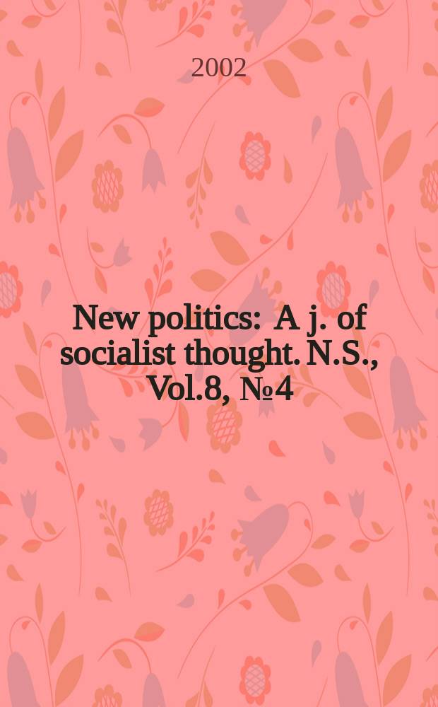 New politics : A j. of socialist thought. N.S., Vol.8, №4(32)