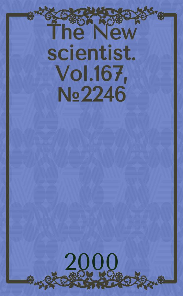 The New scientist. Vol.167, №2246