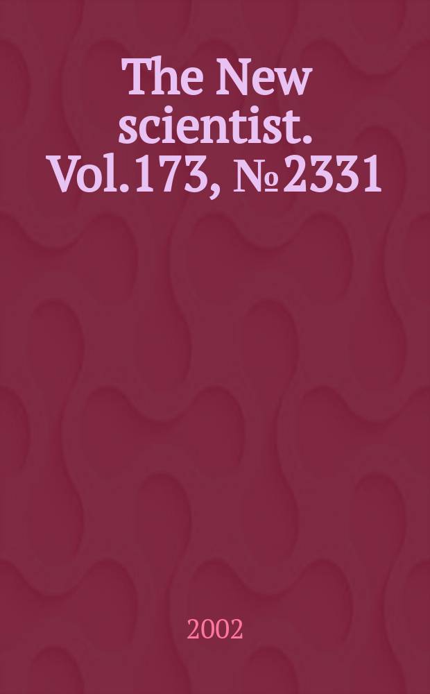 The New scientist. Vol.173, №2331