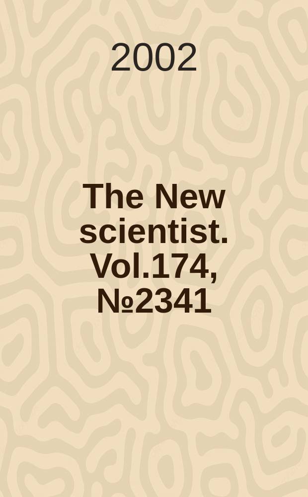 The New scientist. Vol.174, №2341