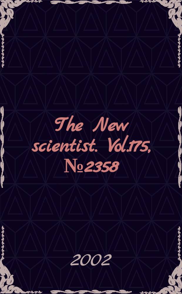 The New scientist. Vol.175, №2358