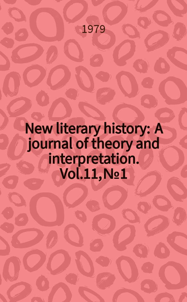 New literary history : A journal of theory and interpretation. Vol.11, №1 : (Anniversary issue. 2)