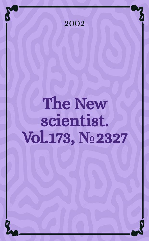 The New scientist. Vol.173, №2327