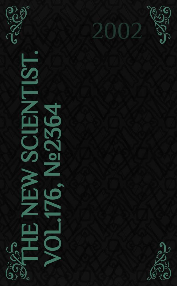 The New scientist. Vol.176, №2364