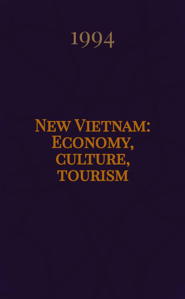 New Vietnam : Economy, culture, tourism : Formerly Vietnam today