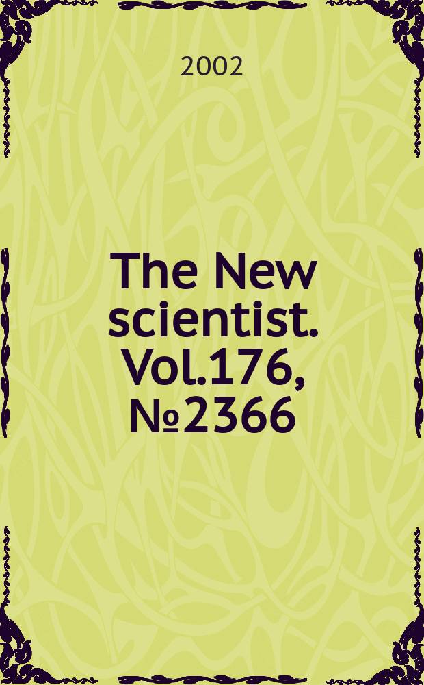 The New scientist. Vol.176, №2366