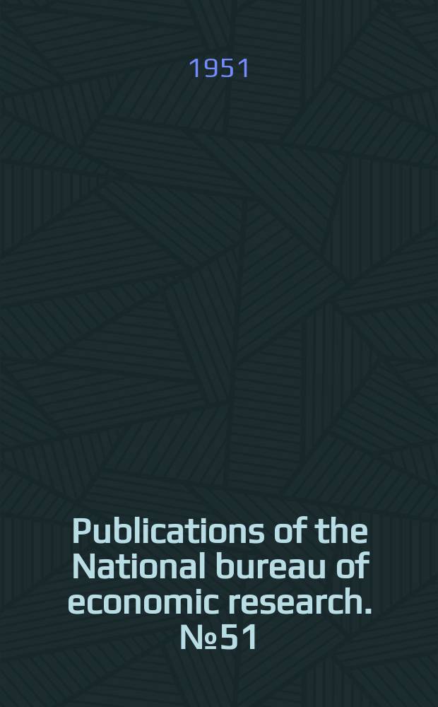 Publications of the National bureau of economic research. №51 : The transportation industries