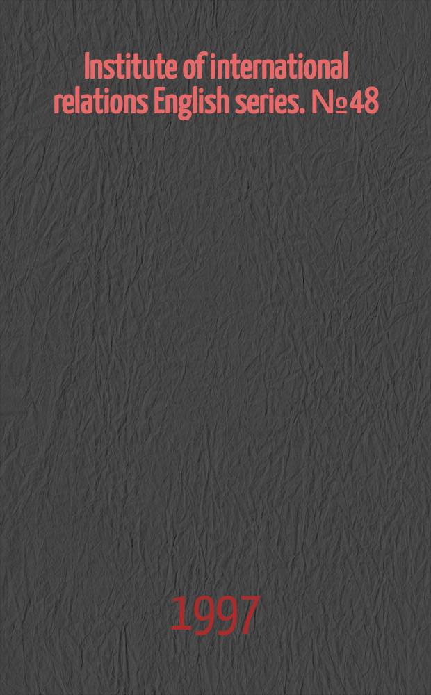 Institute of international relations English series. №48 : Tendencies of regionalism in contemporary China