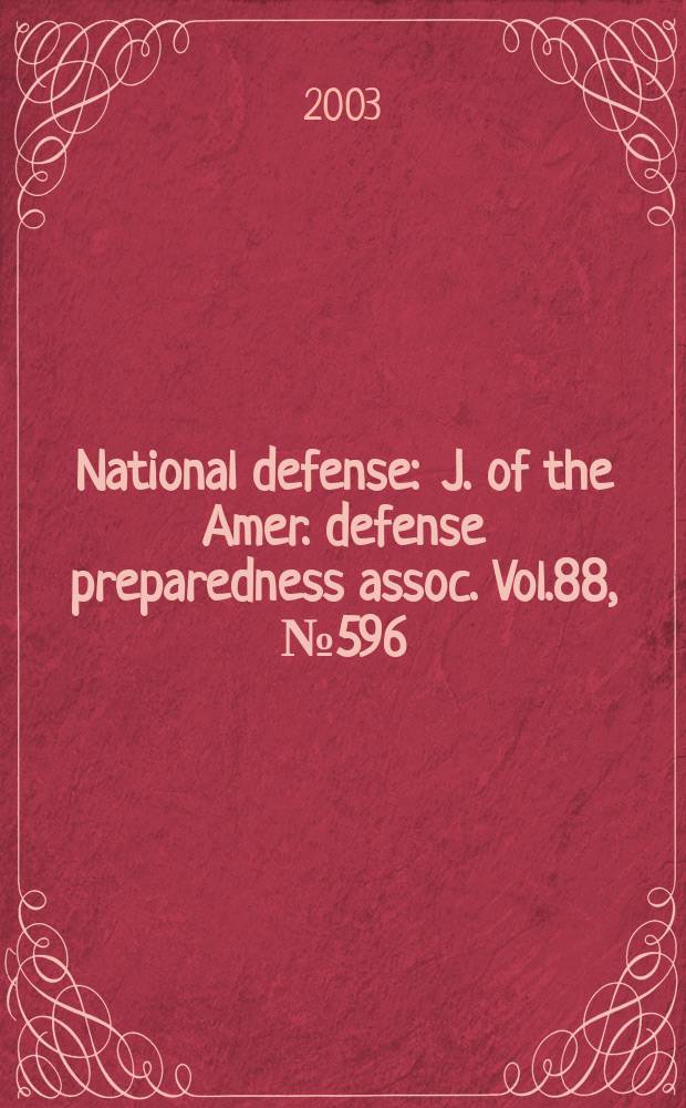 National defense : J. of the Amer. defense preparedness assoc. Vol.88, №596