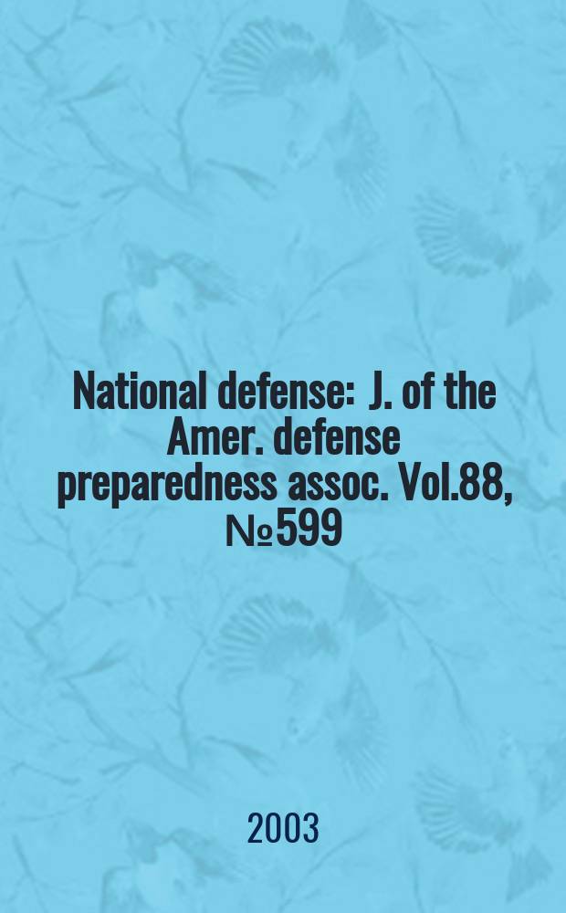 National defense : J. of the Amer. defense preparedness assoc. Vol.88, №599