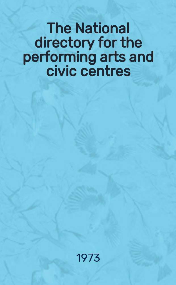 The National directory for the performing arts and civic centres
