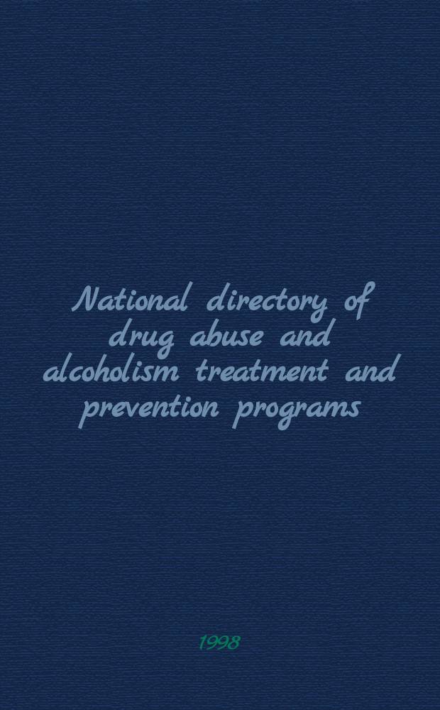 National directory of drug abuse and alcoholism treatment and prevention programs