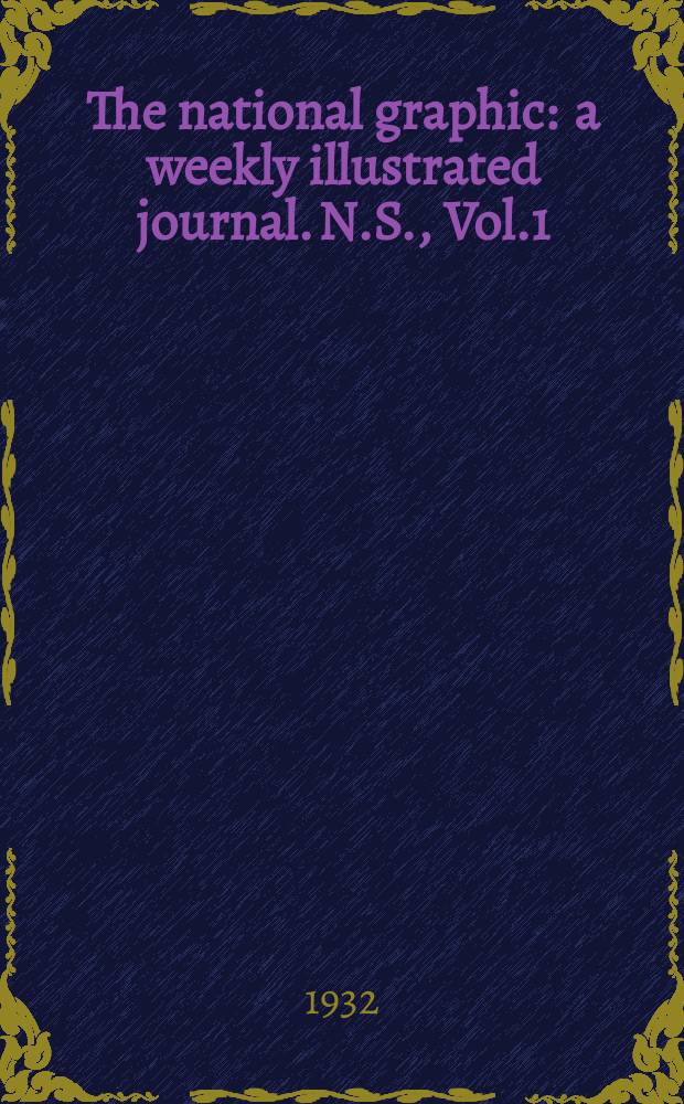 The national graphic : a weekly illustrated journal. N.S., Vol.1(135), №4 (3258)