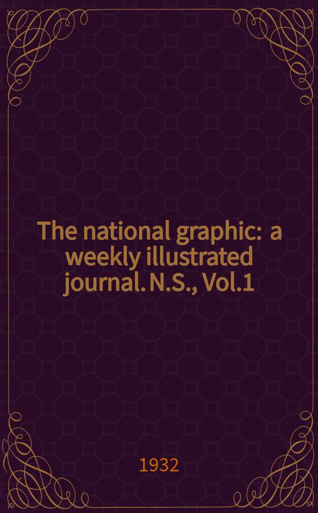The national graphic : a weekly illustrated journal. N.S., Vol.1(135), №6 (3260)