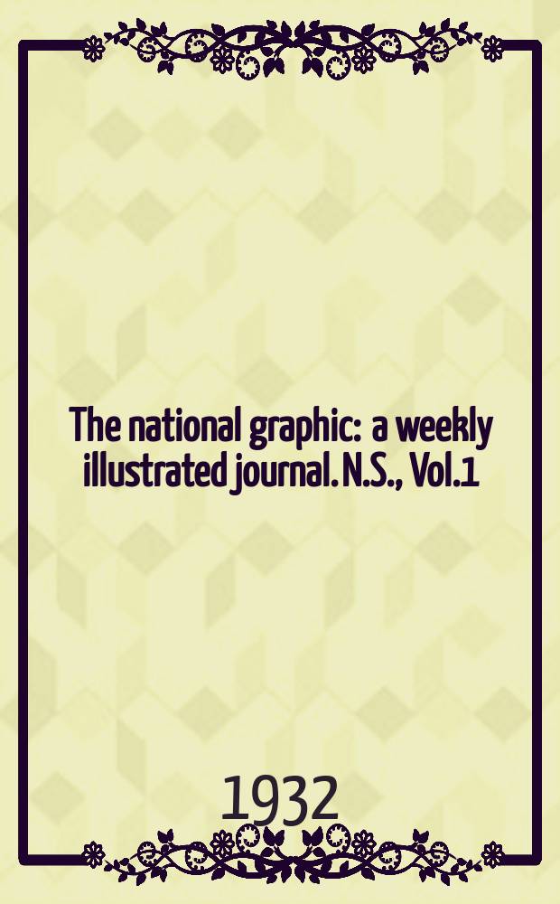 The national graphic : a weekly illustrated journal. N.S., Vol.1(135), №7 (3261)