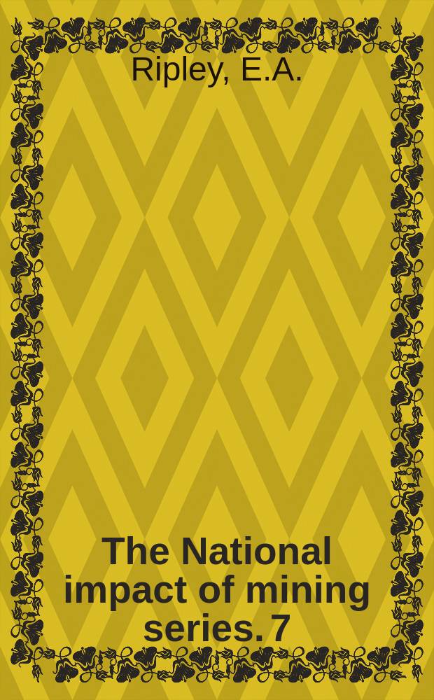 The National impact of mining series. 7 : Environmental impact of mining in Canada