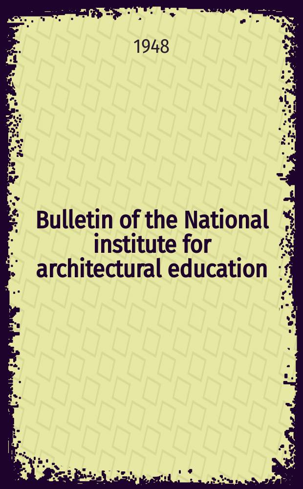 Bulletin of the National institute for architectural education