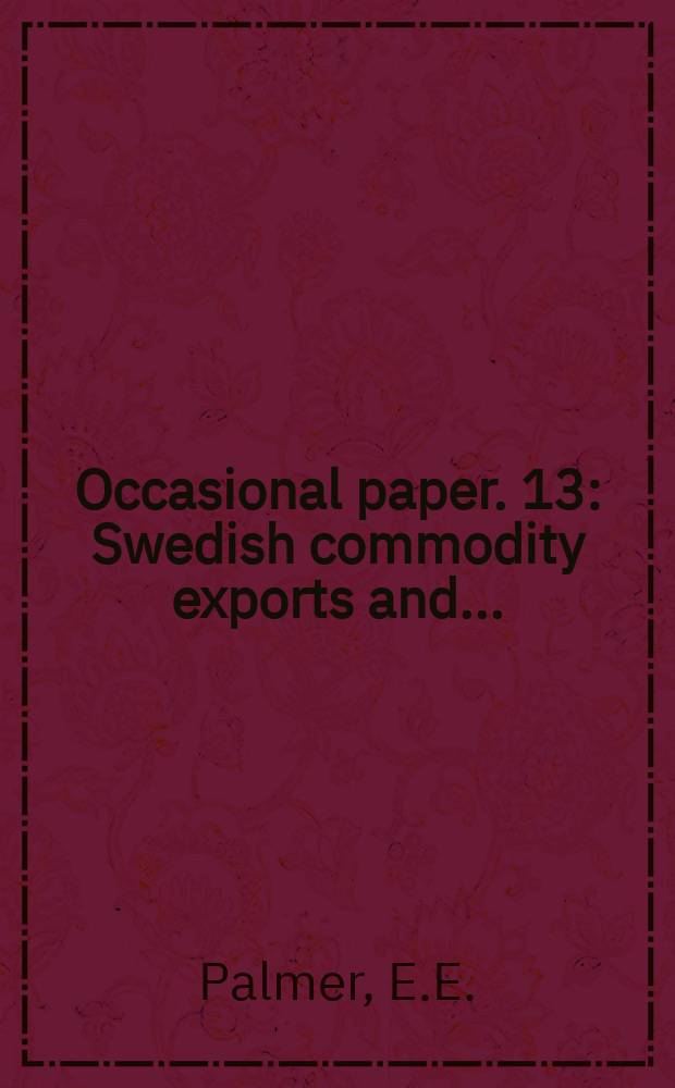 Occasional paper. 13 : Swedish commodity exports and ...
