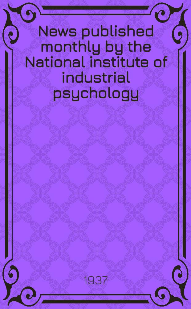 News published monthly by the National institute of industrial psychology