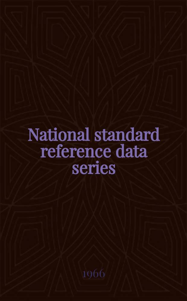 National standard reference data series; National bureau of standards / U.S. Dep. of commerce. National bureau of standards