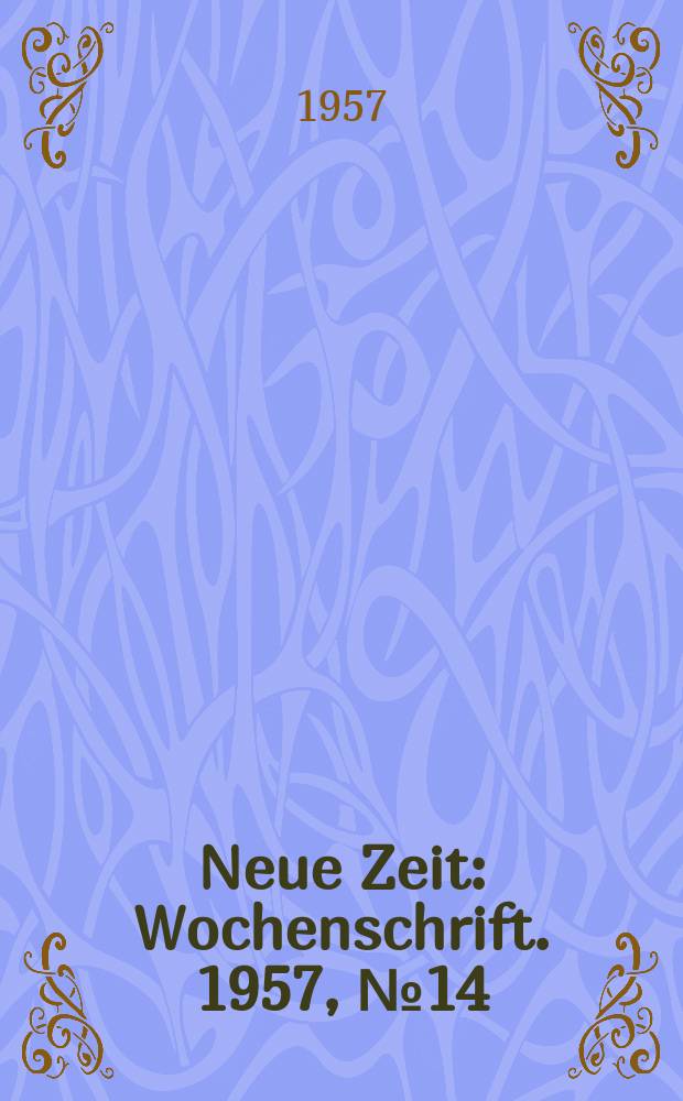 Neue Zeit : Wochenschrift. 1957, №14