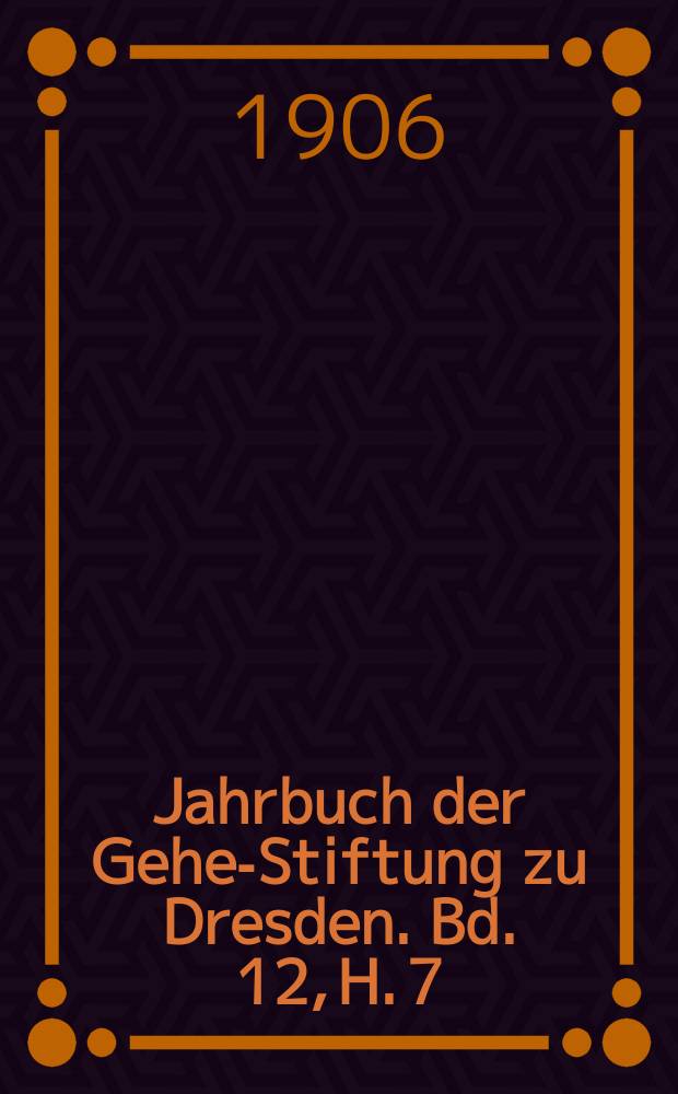 Jahrbuch der Gehe-Stiftung zu Dresden. Bd. 12, [H. 7] : Hamburg als Welthafen