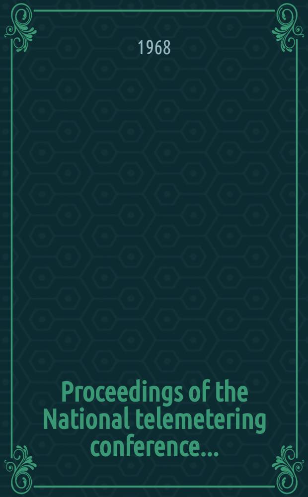 Proceedings of the National telemetering conference .. : Shamrock. Texas ... April 8,9,10,11