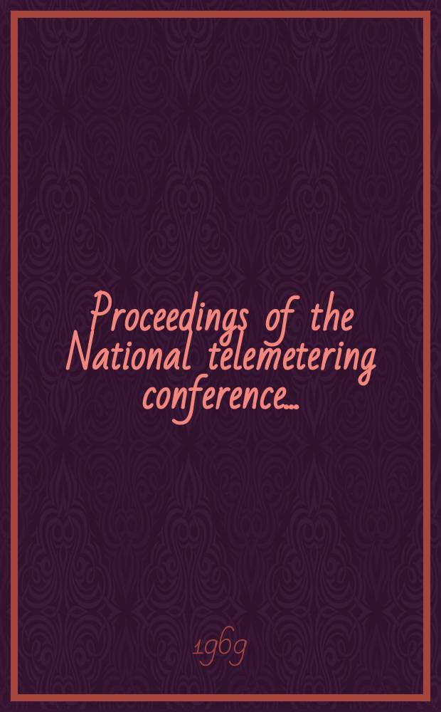 Proceedings of the National telemetering conference .. : Washington. Apr.22-24