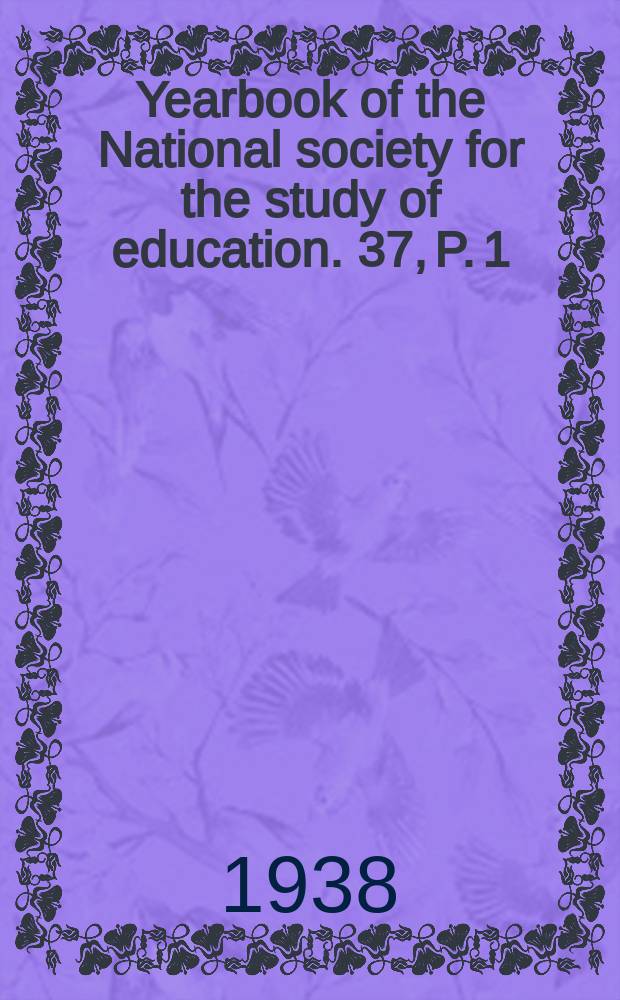Yearbook of the National society for the study of education. 37, P. 1 : Guidance in educational institutions