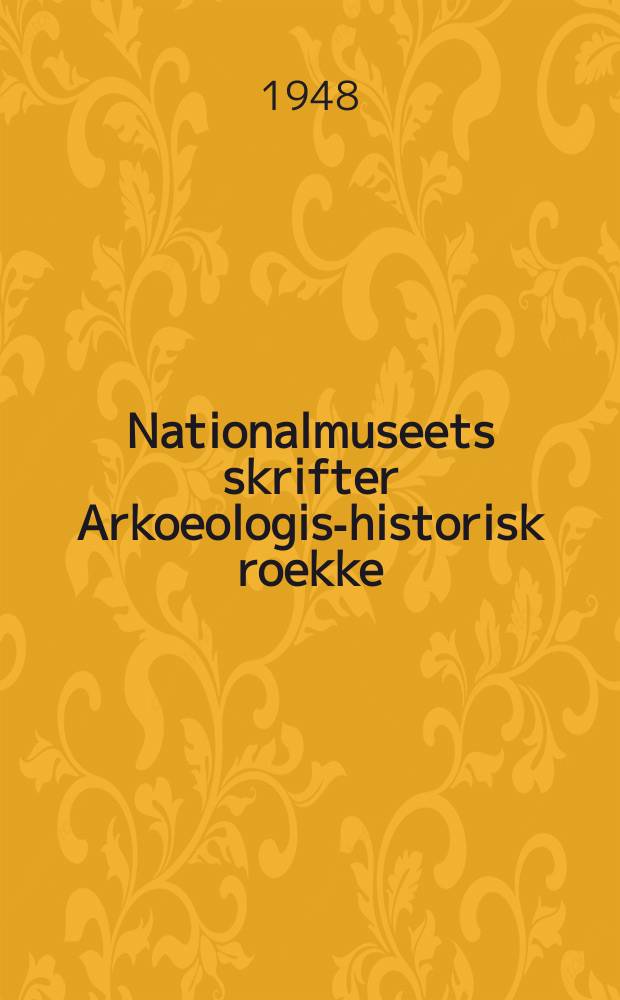 Nationalmuseets skrifter Arkoeologisk- historisk roekke