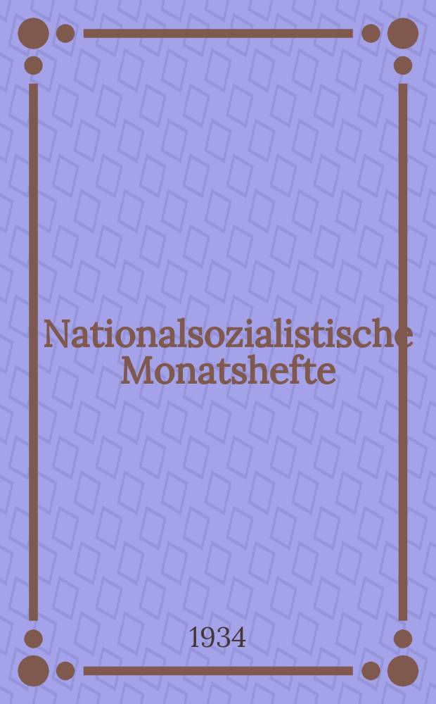 Nationalsozialistische Monatshefte : Wiss. Ztschr. der N.S.D.A.P. Jg.5 1934, H.47 : Zarathustra, Meister Eckehart, H&ouml;lderlin, Kierkegaard