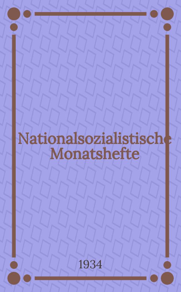 Nationalsozialistische Monatshefte : Wiss. Ztschr. der N.S.D.A.P. Jg.5 1934, H.47 : Zarathustra, Meister Eckehart, Hölderlin, Kierkegaard