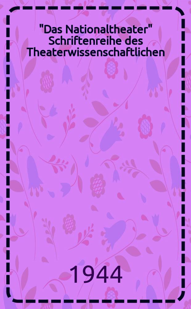 "Das Nationaltheater" Schriftenreihe des Theaterwissenschaftlichen : Instituts der Friedrich Schiller- Universit&auml;t Jena Hrsg. von Univ.-Doz. Dr. Otto C.A. Bd.6 : Dramaturgie des Theaters und des Films