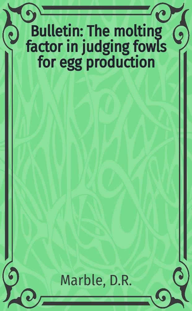 Bulletin : The molting factor in judging fowls for egg production