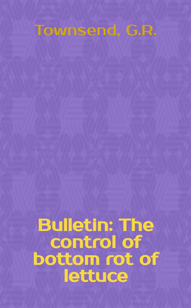 Bulletin : The control of bottom rot of lettuce
