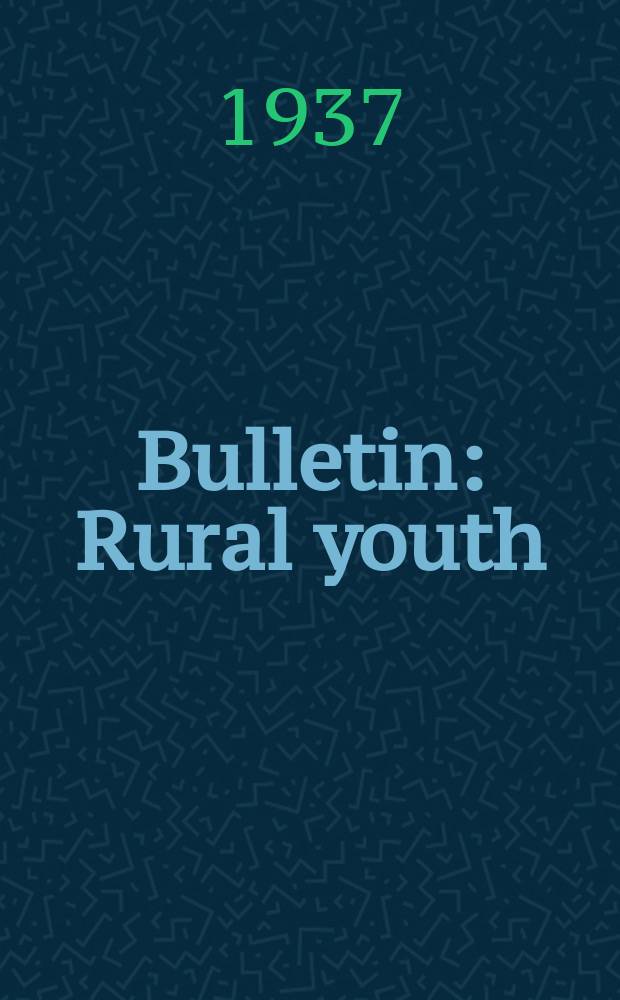 Bulletin : Rural youth: activities, interests and problems