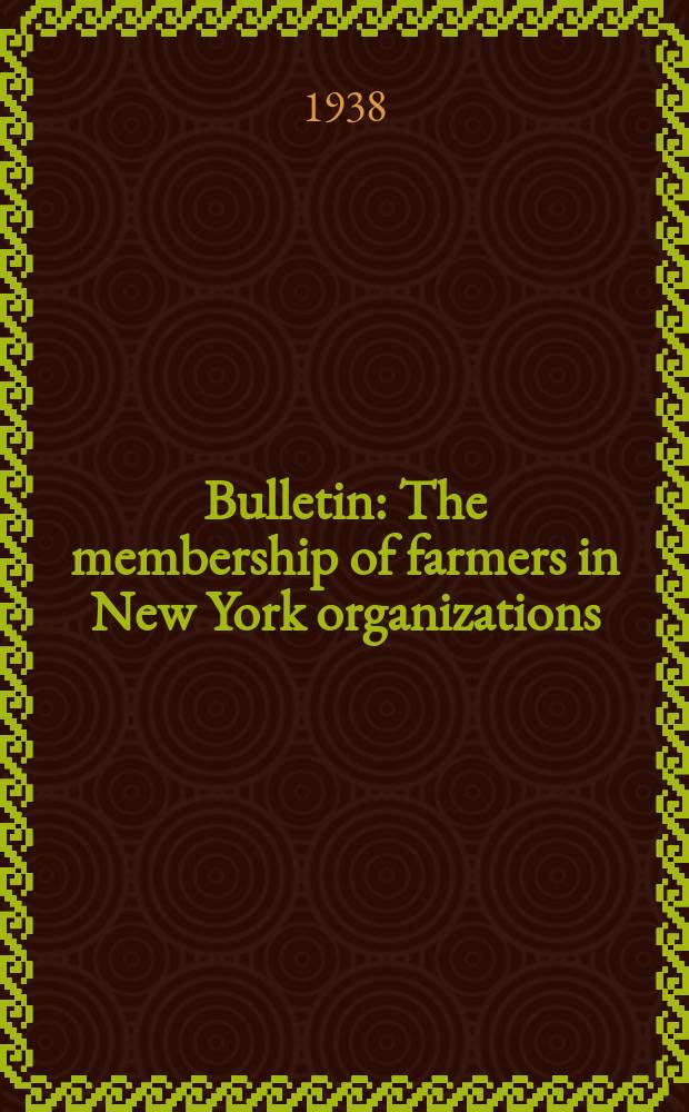 Bulletin : The membership of farmers in New York organizations