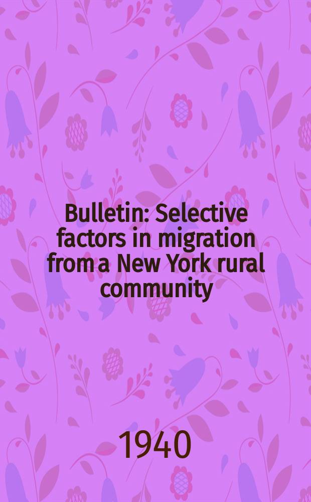 Bulletin : Selective factors in migration from a New York rural community