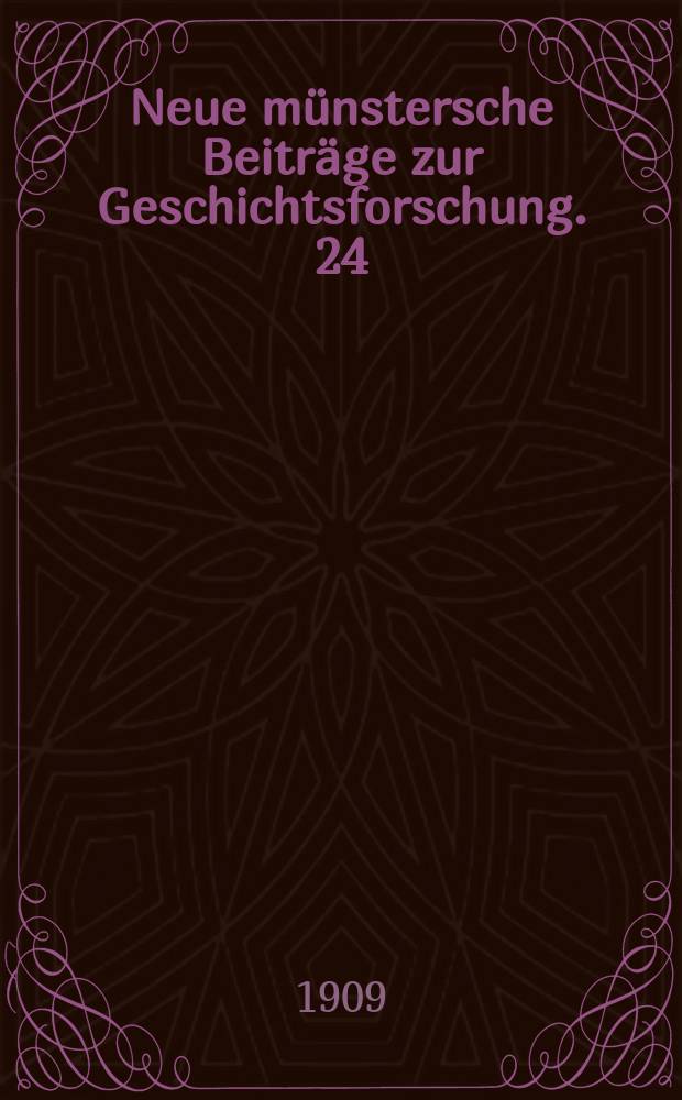 Neue münstersche Beiträge zur Geschichtsforschung. 24(36) : Die Grund Besitzverhältnisse in der Stobt Münster im Mittelalter