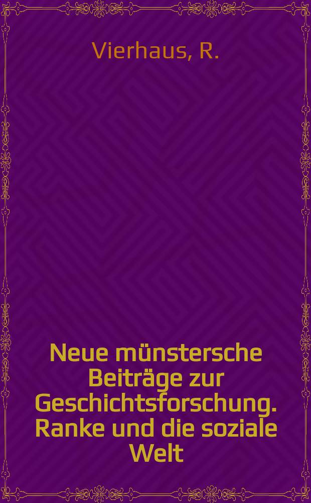 Neue münstersche Beiträge zur Geschichtsforschung. Ranke und die soziale Welt