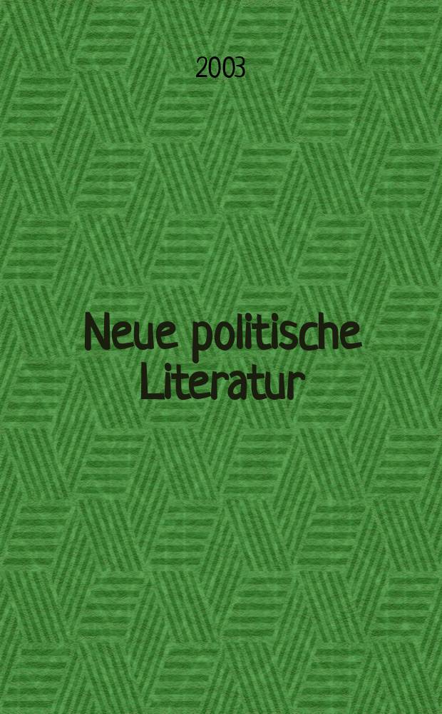 Neue politische Literatur : Ber. über das intern. Schrifttum. Jg.48 2003, H.3