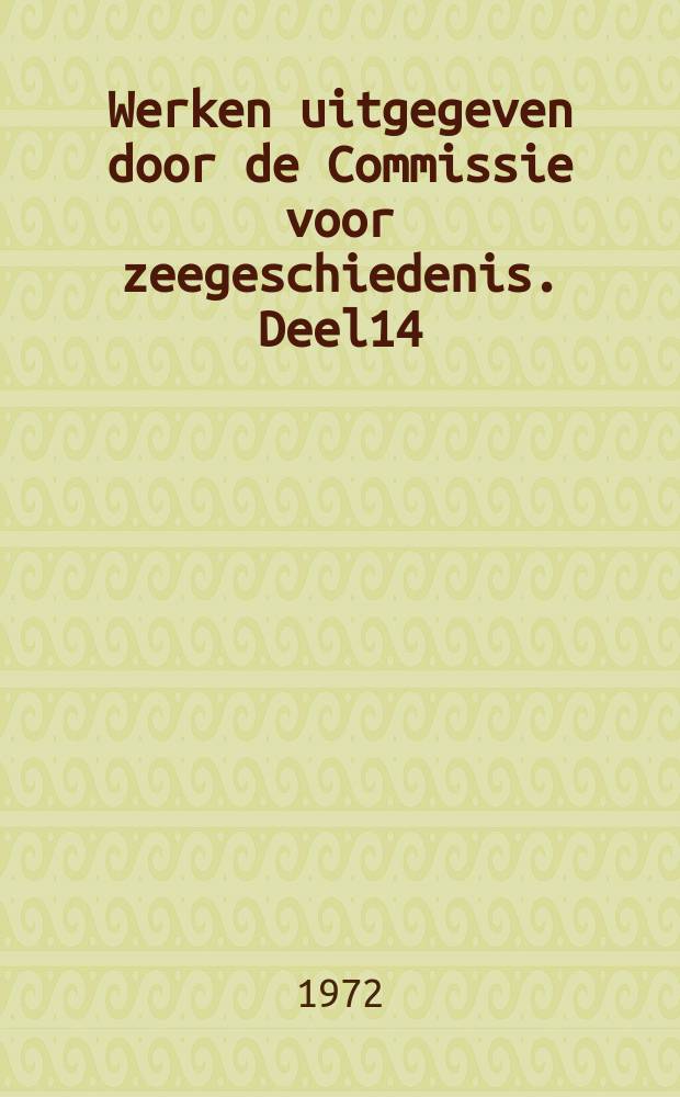 Werken uitgegeven door de Commissie voor zeegeschiedenis. Deel14 : De Watergeuzen en de Nederlanden 1568-1572