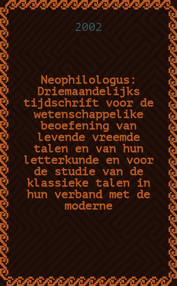 Neophilologus : Driemaandelijks tijdschrift voor de wetenschappelike beoefening van levende vreemde talen en van hun letterkunde en voor de studie van de klassieke talen in hun verband met de moderne. Vol.86, №3