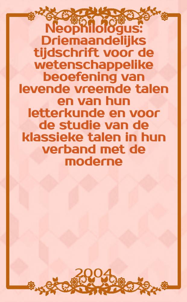 Neophilologus : Driemaandelijks tijdschrift voor de wetenschappelike beoefening van levende vreemde talen en van hun letterkunde en voor de studie van de klassieke talen in hun verband met de moderne. Vol.88, №3