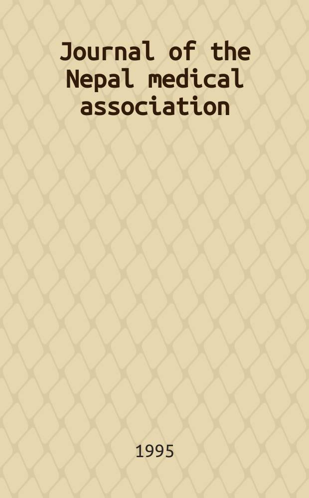 Journal of the Nepal medical association : A scientific publication. Vol.33, №113 : All Nepal medical conference (17; 1995; Butwal)