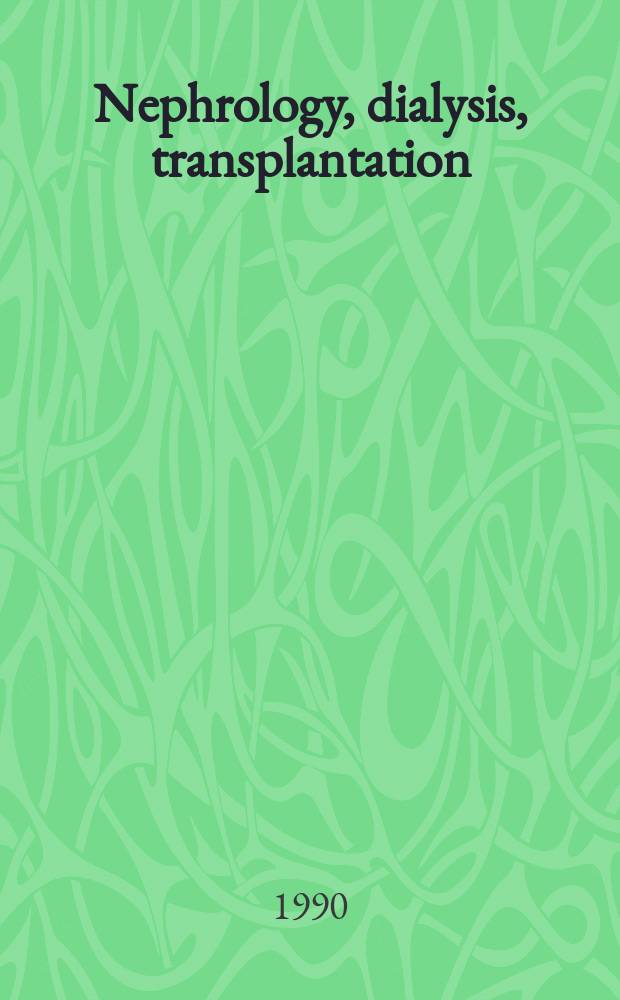 Nephrology, dialysis, transplantation : Offic. publ. of the Europ. dialysis a. transplant assoc. - Europ. renal assoc. Vol.5, №9