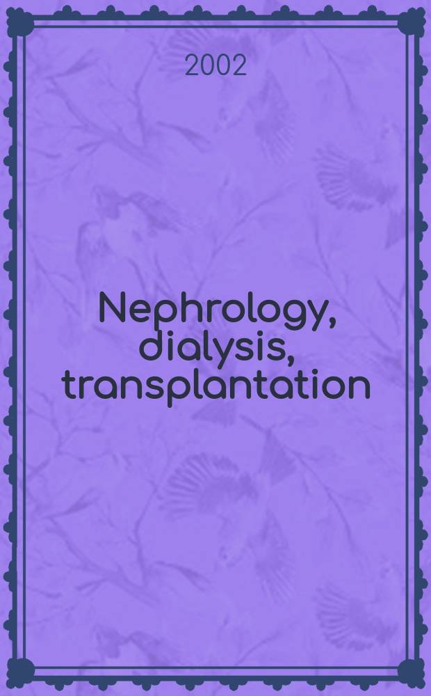 Nephrology, dialysis, transplantation : Offic. publ. of the Europ. dialysis a. transplant assoc. - Europ. renal assoc. Vol.17, №1